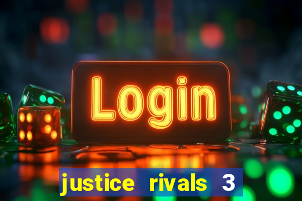 justice rivals 3 dinheiro infinito